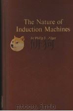 THE NATURE OF INDUCTION MACHINES PDF电子版封面 PHILIP L.ALGER