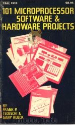 101 MICROPROCESSOR SOFTWARE AND HARDWARE PROJECTS PDF电子版封面 0830600302 FRANK P.TEOESCHI GARY KUECK