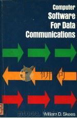 COMPUTER SOFTWARE FOR DATA COMMUNICATIONS PDF电子版封面 0534979793 WILLIAM D.SKEES