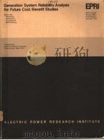 GENERATION SYSTEM RELIABILITY ANALYSIS FOR FUTURE COST/BENEFIT STUDIES PDF电子版封面 P.F.ALBRECHT L.L.GARVER D.R.