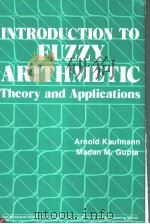 INTRODUCTION TO FUZZY ARITIIMETIC THEORY AND APPLICATIONS PDF电子版封面 0442230079 ARNOLD KAUFMANN MADAN M.GUPTA