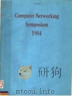 COMPUTER NETWORKING SYMPOSIUM 1984 PDF电子版封面 0818606061