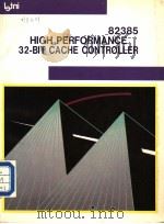 82385 HIGH PERFORMANCE 32-BIT CACHE CONTROLLER PDF电子版封面