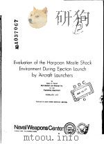 EVALUATION OF THE HARPOON MISSILE SHOCK ENVIRONMENT DURING EJECTION LAUNCH BY AIRCRAFT LAUNCHERS PDF电子版封面 AHAN G.PIERSOL BOIT BARENEK