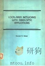 LOCAL-AREA NETWORKS WITH FIBER-OPTIC APPLICATIONS     PDF电子版封面  0835941000  DONOLD G.BAKER 