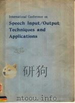 INTERNATIONAL CONFERENCE ON SPEECH INPUT/OUTPUT;TECHNIQUES AND QPPLICATIONS PDF电子版封面