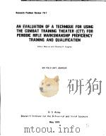 AN EVALUATION OF A TECHNIQUE FOR USING THE COMBAT TRAINING THEATER (CTT) FOR PERIODIC RIFLE MARKSMAN（ PDF版）