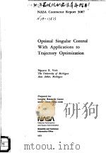 OPTIMAL SINGULAR CONTROL WITH APPLICATIONS TO TRAJECTORY OPTIMIZATION PDF电子版封面 NGUYEN X.VINH
