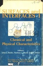 SURFACES AND INTERFACES 1 CHEMICAL AND PHYSICAL CHARACTERISTICS PDF电子版封面 JOHN J.BURKE NORMAN L.REED V