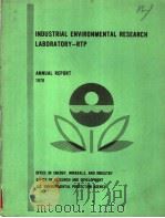 INDUSTRIAL ENVIRONMENTAL RESEARCH LABORATORY (RESEARCH TRIANGLE PARK) ANNUAL REPORT 1978 PDF电子版封面