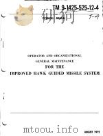 OPERATOR AND ORGANIZATIONAL GENERAL MAINTENANCE FOR THE IMPROVED HAWK GUIDED MISSILE SYSTEM（ PDF版）