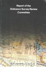 REPORT OF THE ORDNANCE SURVEY REVIEW COMMITTEE PDF电子版封面 0117514438