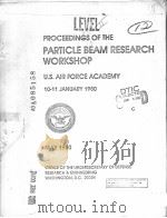 PROCEEDINGS OF THE PARTICLE BEAM RESEARCH WORKSHOP U.S.AIR FORCE ACADEMY 10-11 JANUARY 1980 PDF电子版封面