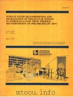NITRATE ESTER DECOMPOSITION AND DEGRADATION OF MOLECULAR WEIGHT IN NITROCELLULOSE FROM THERMAL DECOM PDF电子版封面 H.R.LEIDER D.L.SEATON
