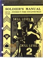 SOLDIER'S MANUAL 11C INDIRECT FIRE INFANTRYMAN SKILL LEVEL 1/2 PDF电子版封面