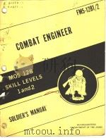 COMBAT ENGINEER MOS 12B SKIILL LEVELS 1 AND 2 SOLDIER'S MANUAL     PDF电子版封面     