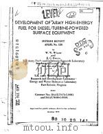 DEVELOPMENT OF ARMY HIGH-ENERGY FUEL FOR DIESEL/TURBINE-POWERED SURFACE EQUIPMENT PDF电子版封面 W.W.WIMER E.C.OWENS