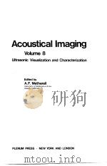 ACOUSTICAL IMAGING VOLUME 8 ULTRASONIC VISUALIZATION AND CHARACTERIZATION（ PDF版）