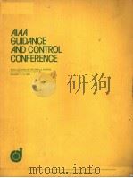 AIAA GUIDANCE AND CONTROL CONFERENCE A COLLECTION OF TECHNICAL PAPERS PDF电子版封面