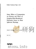 SOME EFFECTS OF COMPOSITION ON FRICTION AND WEAR OF GRAPHITE-FIBER-REINFORCED POLYIMIDE LINERS IN PL（ PDF版）