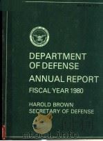 DEPARTMENT OF DEFENSE ANNUAL REPORT FISCAL YEAR 1980 HAROLD BROWN SECRETARY OF DEFENSE（ PDF版）