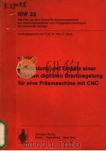 ENTWICKLUNG UND EINSATZ EINER DIREKTEN DIGITALEN GRENZREGELUNG FUR EINE FRASMASCHINE MIT CNC PDF电子版封面 0387085912 N.KAPPEN