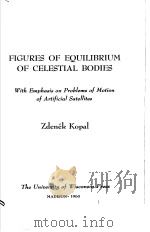 FIGURES OF EQUILIBRIUM OF CELESTIAL BODIES PDF电子版封面 ZDENEK KOPAL
