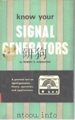 KNOW YOUR SIGNAL GENERATORS PDF电子版封面 ROBERT G.MIDDLETON