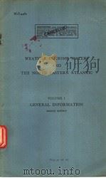 WEATHER IN HOME WATERS AND THE NORTH-EASTERN ATLANTIC VOLUME 1 GENERAL INFORMATION SECOND EDITION PA 1943 PDF电子版封面