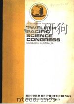 PACIFIC SCIENCE ASSOCIATION TWELFTH PACIFIC SCIENCE CONGRESS RECORD OF PROCEEDINGS VOL.1 ABSTRACTS O PDF电子版封面