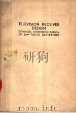 TELEVISION RECEIVER DESIGN MONOGRAPH 2 FLYWHEEL SYNCHRONIZATION OF SAW-TOOTH GENERATORS（ PDF版）