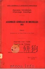 ASSEMBLEE GENERALE DE BRUXELLES 1951 TOME 4 SYMPOSIA SUR LES ZONES ARIDES ET LES CRUES PDF电子版封面