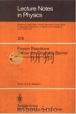 LECTURE NOTES IN PHYSICS 219 FUSION REACTIONS BELOW THE COULOMB BARRIER（ PDF版）