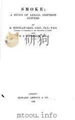 SMOKE:A STUDY OF AERIAL DISPERSE SYSTEMS PDF电子版封面 R.WHYTLAW-GRAY H.S.PATTERSON