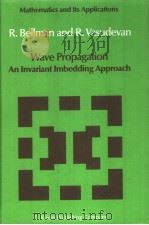 WAVE PROPAGATION AN INVARIANT IMBEDDING APPROACH PDF电子版封面 9027717664