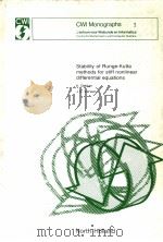 CWI MONOGRAPHS 2 STABILITY OF RUNGE-KUTTA METHODS FOR STIFF NONLINEAR DIFFERENTIAL EQUATIONS PDF电子版封面 0444876340 K.DEKKER J.G.VERWER