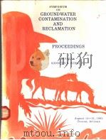 SYMPOSIUM ON GROUNDWATER CONTAMINATION AND RECLAMATION PROCEEDINGS PDF电子版封面 KENNETH D.SCHMIDT