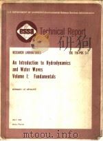 ESSA TECHNICAL REPORT ERL 118-POL 3-1 AN INTRODUCTION TO HYDRODYNAMICS AND WATER WAVES VOLUME 1:FUND PDF电子版封面