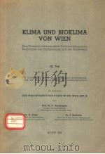 KLIMA UND BIOKLIMA VON WIEN EINE UBERSICHT MIT BESONDERER BERUCKSICHTIGUNG DER BEDURFNISSE DER STADT     PDF电子版封面     