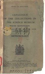 CATALOGUE OF THE COLLECTIONS IN THE SCIENCE MUSEUM SOUTH KENSINGTON WITH DESCRIPTIVE AND HISTORICAL 1922 PDF电子版封面