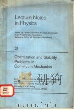 LECTURE NOTES IN PHYSICS 21 OPTIMIZATION AND STABILITY PROBLEMS IN CONTINUUM MECHANICS PDF电子版封面 3540062149 P.K.C.WANG