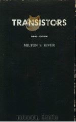 TRANSISTORS THIRD EDITION PDF电子版封面 MILTON S.KIVER