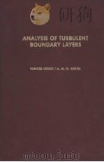 ANALYSIS OF TURBULENT BOUNDARY LAYERS PDF电子版封面 0121646505 TUNCER CEBECI AND A.M.O.SMITH