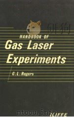 HANDBOOK OF GAS LASER EXPERIMENTS PDF电子版封面 G.L.ROGERS