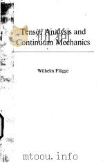 TENSOR ANALYSIS AND CONTINUUM MECHANICS 1972 PDF电子版封面 3540056971 WILHELM FLUGGE
