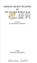 GERMAN SECRET WEAPONS OF THE SECOND WORLD WAR PDF电子版封面 RUDOLF LUSAR R.P.HELLER M.SC