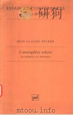 L'ATMOSPHERE SOLAIRE DU MODELE A LA PHYSIQUE PDF电子版封面 JEAN-CLAUDE PECKER