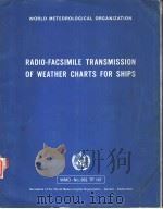 WORLD METEOROLOGICAL ORGANIZATION RADIO-FACSIMILE TRANSMISSION OF WEATHER CHARTS FOR SHIPS（ PDF版）