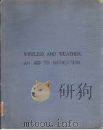 WIRELESS AND WEATHER AN AID TO NAVIGATION PDF电子版封面 CAPTAIN L.A.BROOKE SMITH