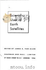 SCIENTIFIC USES OF EARTH SATELLITES 1956 PDF电子版封面 JAMES A.VAN ALLEN